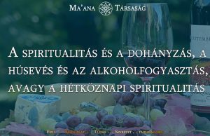 A spiritualitás és a dohányzás, a húsevés és az alkoholfogyasztás, avagy a hétköznapi spiritualitás