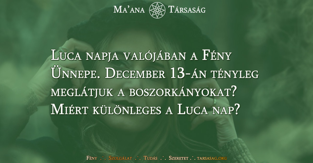 Luca napja valójában a Fény Ünnepe. December 13-án tényleg meglátjuk a boszorkányokat? Miért különleges a Luca nap?