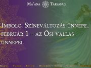 Imbolc, Színeváltozás ünnepe, február 1 - az Ősi vallás ünnepei
