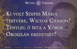 Ki volt Szepes Mária testvére, Wictor Charon? Tényleg ő írta a Vörös Oroszlán eredetijét?